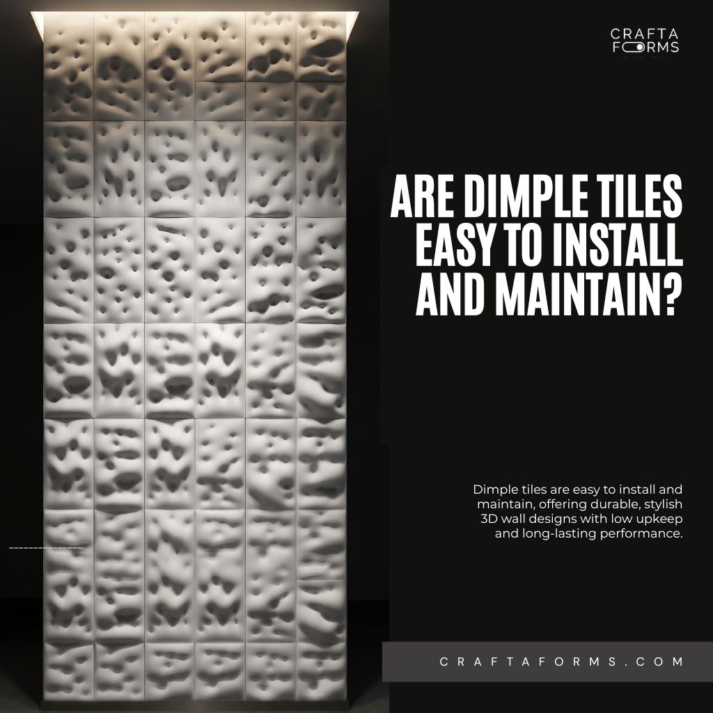 Are Dimple Tiles Easy to Install and Maintain?